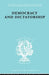 Democracy and Dictatorship: Their Psychology and Patterns by Barbu Zevedei