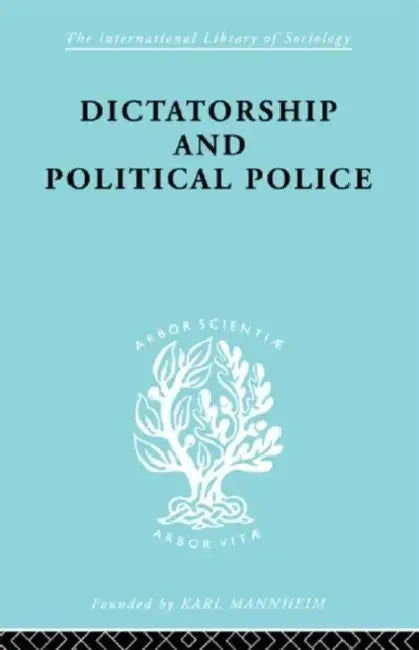 Dictatorship and Political Police: The Technique of Control by Fear by Bramstedt E.K.