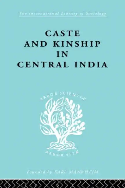 Caste and Kinship in Central India: A Study of Fiji Indian Rural Society by Mayer Adrian C.