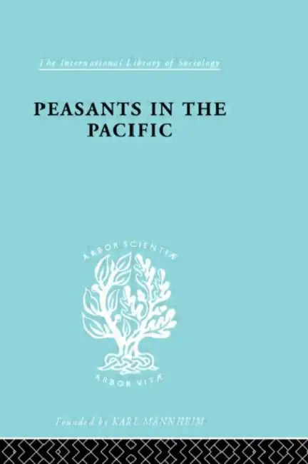 Peasants in the Pacific: A Study of Fiji Indian Rural Society by Mayer Adrian C