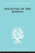 Societies In Making Ils 89 by Jennings Hilda