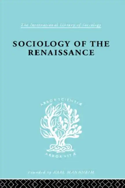 Sociology of the Renaissance  by Von Martin Alfred W.