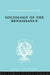 Sociology of the Renaissance  by Von Martin Alfred W.