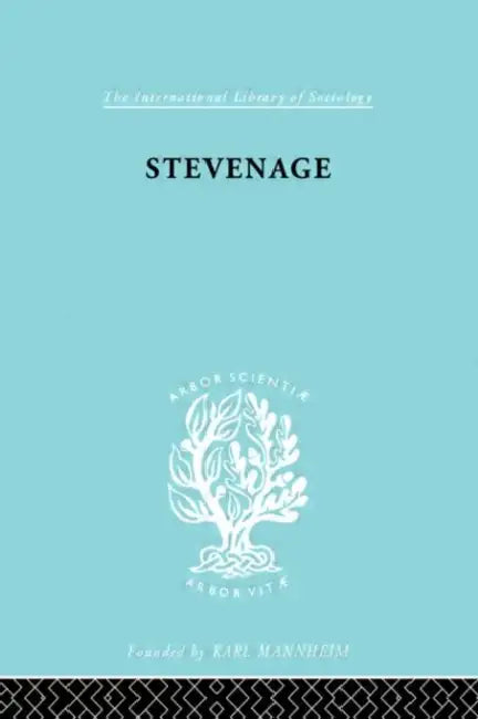 Stevenage: A Sociological Study of a New Town by Orlans Harold