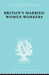 Britain's Married Women Workers: History of an Ideology by Klein Viola