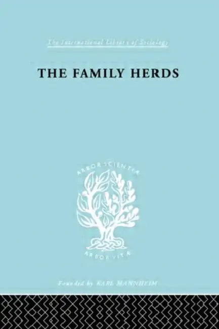 The Family Herds: A Study of Two Pastoral Tribes in East Africa, The Jie and T by Gulliver P.H.