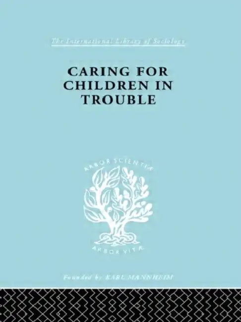 Caring for Children in Trouble by Carlebach Julius