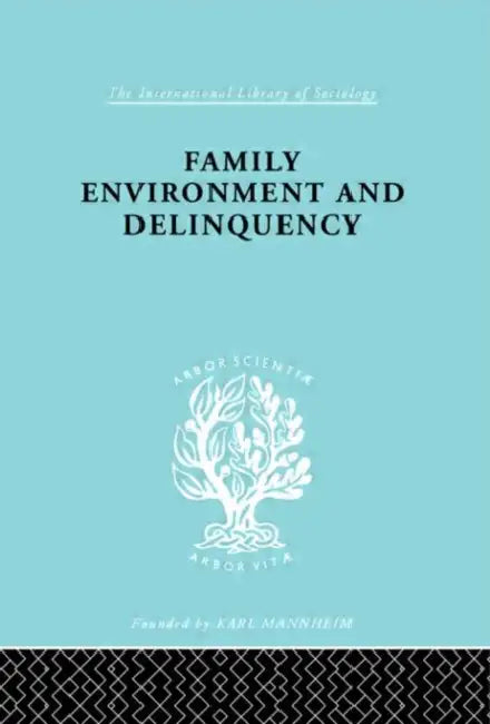 Family Environment and Delinquency by Glueck Sheldon