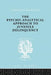 A Psycho-Analytical Approach to Juvenile Delinquency: Theory, Case Studies, Treatment by Friedlander Kate