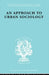An Approach to Urban Sociology by Mann P.H.
