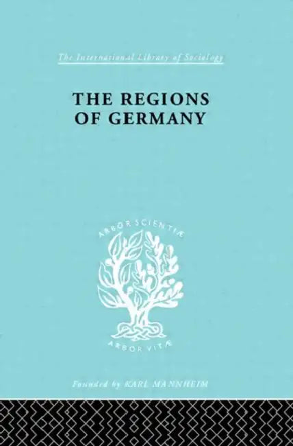 The Regions of Germany: A Geographical Interpretation by Dickinson Robert E.