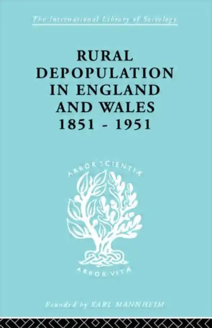 Rural Depopulation in England and Wales, 1851-1951 by Saville John