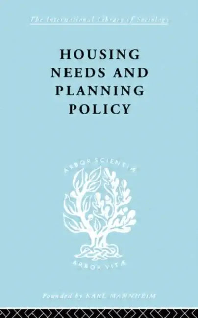 Housing Needs and Planning Policy: Problems of Housing Need & `Overspill' in England & Wales by Cullingworth J Barry