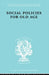Social Policies for Old Age: A Review of Social Provision for Old Age in Great Britain by Shenfield B. E.
