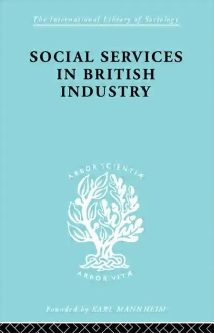 Social Services in British Industry by Young A. F.