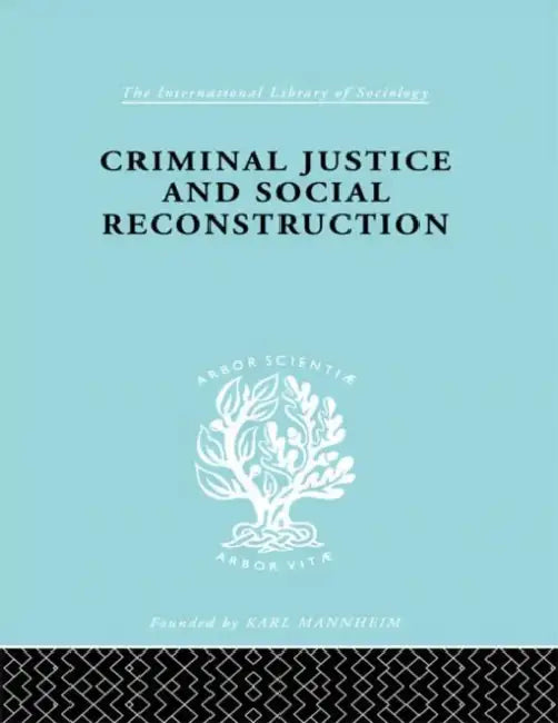 Criminal Justice and Social Reconstruction by Mannheim Hermann