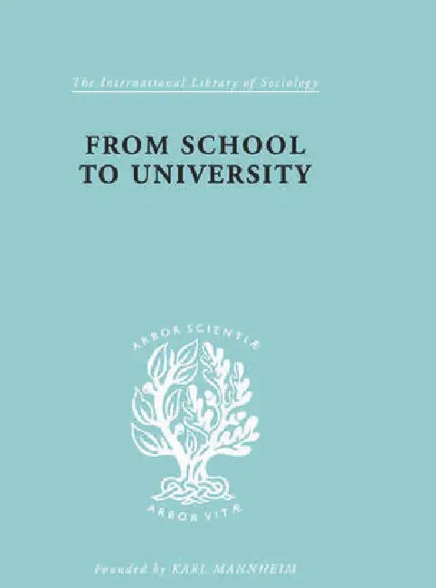 From School to University: A Study with Special Reference to University Entrance by Dale R.R.