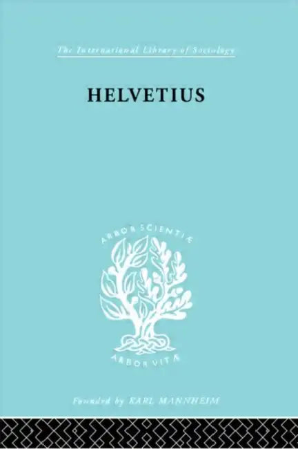 Helvetius: His Life and Place in the History of Educational Thought by Cumming Ian