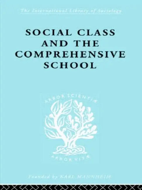 Social Class and the Comprehensive School by Ford Dr Julienne