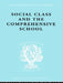Social Class and the Comprehensive School by Ford Dr Julienne