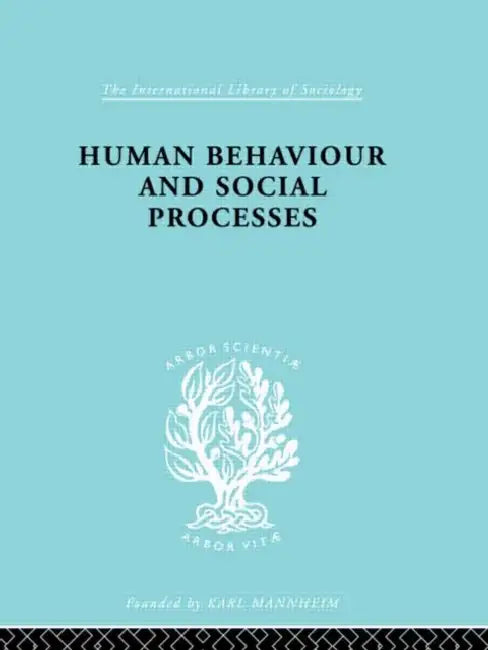 Human Behavior and Social Processes: An Interactionist Approach by Rose Arnold M.