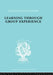 Learng Thro Group Exp Ils 249 by Ottaway A.K.C.