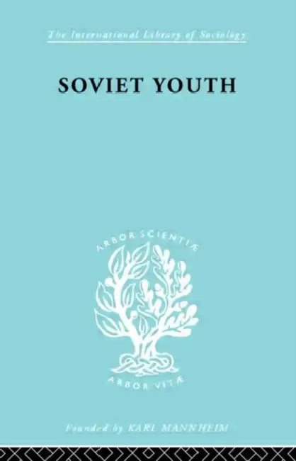 Soviet Youth: Some Achievements and problems by Meek Dorothea L.