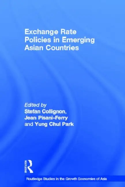 Exchange Rate Policies in Emerging Asian Countries by Collignon Stefan