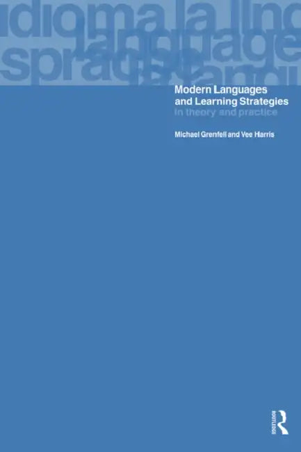 Modern Languages and Learning Strategies: In Theory and Practice by Michael Grenfell, Vee Harris