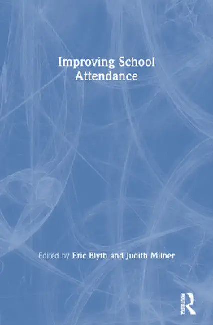 Improving School Attendance by Eric Blyth