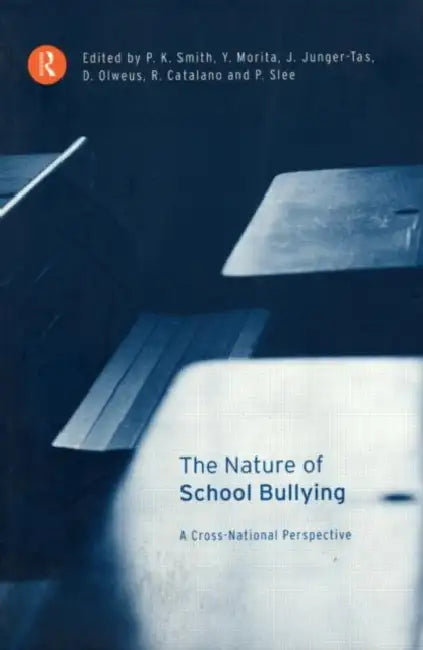 The Nature of School Bullying: A Cross-National Perspective by Richard Catalano, Josine Junger-Tas, Yohji Morita