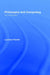 Philosophy and Computing: An Introduction by Luciano Floridi