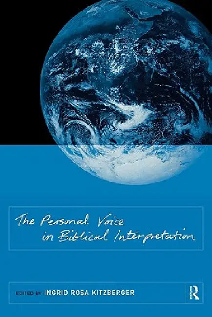 The Personal Voice in Biblical Interpretation by Ingrid Rosa Kitzberger