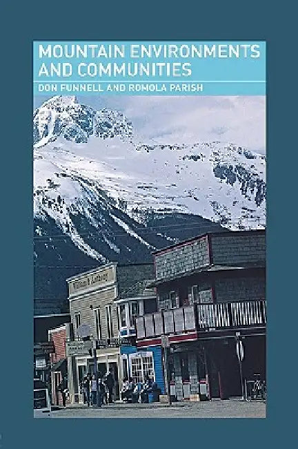 Mountain Environments and Communities by Don Funnell