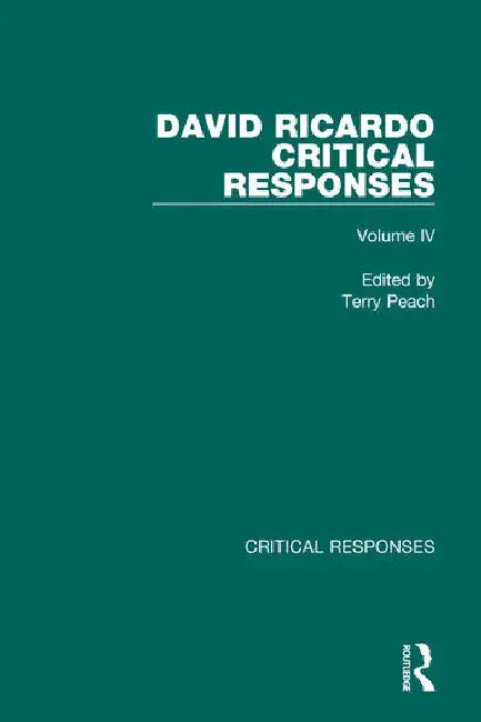 David Ricardo: Critical Responses by Peach Terry