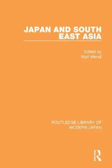 Japan and South East Asia: International Relations by Mendl Wolf