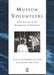 Museum Volunteers: Good Practice in the Management of Volunteers by Goodlad Sinclair