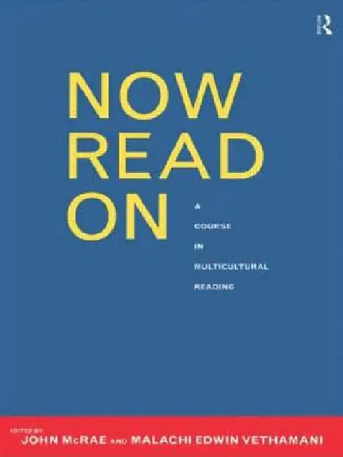 Now Read on: A Multicultural Anthology of Literature in English by John McRae