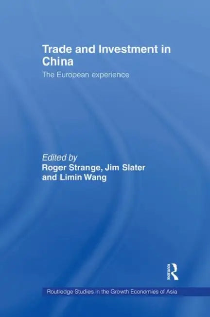 Trade and Investment in China: The European Experience by Slater Jim