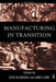 Manufacturing In Transition by Rick Delbridge, James Lowe