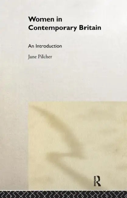 Women in Contemporary Britain: An Introduction by Pilcher Jane