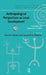 Anthropological Perspectives on Local Development: Knowledge and sentiments in conflict by Simone Abram, Jacqueline Waldren