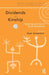 Dividends of Kinship: Meanings and Uses of Social Relatedness by Peter P. Schweitzer