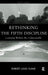 Rethinking the Fifth Discipline: Learning Within the Unknowable by Robert Louis Flood