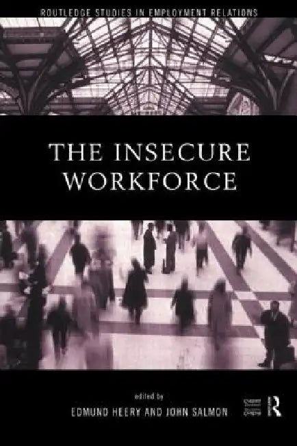 The Insecure Workforce by Edmund Heery