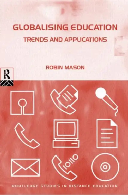 Globalising Education: Trends and Applications by Robin Mason