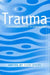Trauma: A Practitioner's Guide to Counselling by Thom Spiers