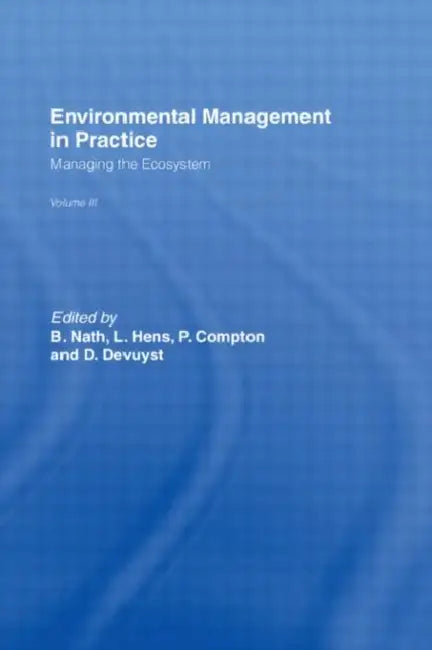 Environmental Management in Practice: : Managing the Ecosystem by Compton Paul