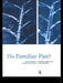 Familiar Past?: Archaeologies of Later Historical Britain by Sarah Tarlow