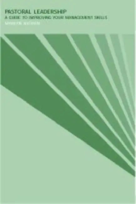 Pastoral Leadership: A Guide to Improving your Management Skills by Marilyn Nathan